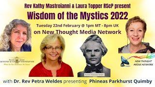 Wisdom of the Mystics - Rev Dr. Petra Weldes presents Phineas Parkhurst Quimby