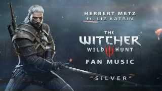 Herbert Metz ft. Liz Katrin - "Silver" ("The Witcher" fanmade music)