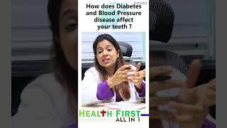 How does diabetes and Blood pressure disease affect your teeth? #short #healthfirst