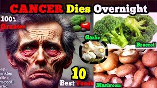 "10 Cancer-Fighting Foods You NEED To Start Eating Today!"