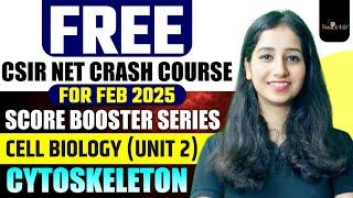 CSIR NET FEB 2025 | | Cell Biology - Cytoskeleton - FREE CRASH COURSE