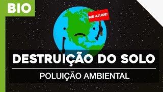 Biosfera | Poluição do Solo | Poluição Ambiental