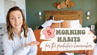 5 Morning Habits for the Productive Homemaker // Morning Routine