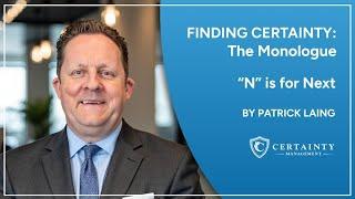 Finding Certainty - "N" is for Next