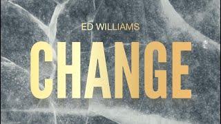 Ed Williams - Change (Official Lyric Video)