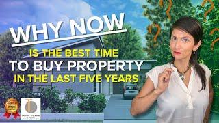 Why Now is the Best Time to Buy Property in the Last Five Years