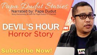 DEVILS HOUR | BENJ | PAPA DUDUT STORIES HORROR