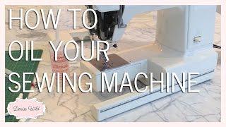 SEWING HOW-TO: Oil Your Sewing Machine