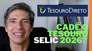 TESOURO SELIC 2026 - ELE SUMIU? ONDE ENCONTRO E COMO INVESTIR?