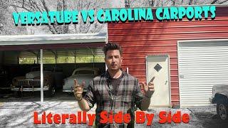 CAROLINA CARPORT vs. VERSATUBE: Literally Side by Side -And the WINNER is?!?