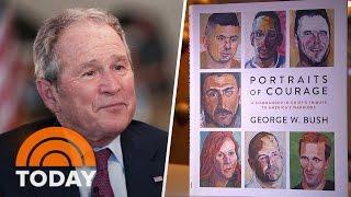 George W. Bush: ‘Portraits Of Courage’ Is ‘A Wonderful Opportunity To Honor’ Veterans | TODAY