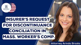 Insurer's Request for Discontinuance Conciliation in Mass. Worker's Comp.