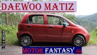 Daewoo Matiz Review | Old is Gold | Motor Fantasy