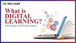 What is Digital Learning? | It's Advantages | Disadvantages | Impact on Traditional Learning