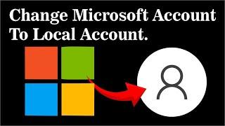 How To Change Microsoft Account to Local Account