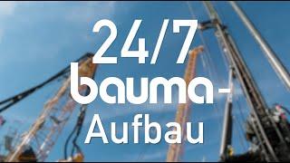 bauma 2019 | bauma-Aufbau 24/7