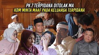 PK 7 TERP1DANA DITOLAK MA | KDM MINTA MAAF PADA KELUARGA TERP1DANA