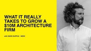 585: What It Really Takes to Grow a $10M Architecture Firm with David Supple of NEDC