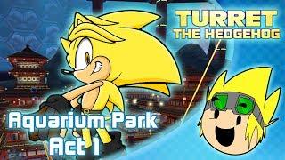 Chainun Villiage: Aquarium Park Act 1 [RMX] - Turret the Hedgehog OST