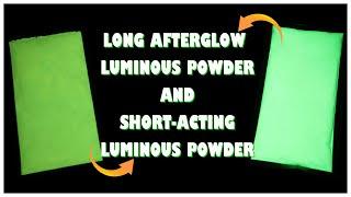 Glow in the dark powder (Comparison of long-acting and short-acting)