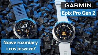 Garmin Epix Pro Gen 2 - Nowe rozmiary i funkcje!