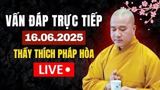 Vấn Đáp Trực Tiếp 16.06.2025 "Cách Sống Đời An Lạc" | Thầy Thích Pháp Hòa - Tu Viện Tây Thiên
