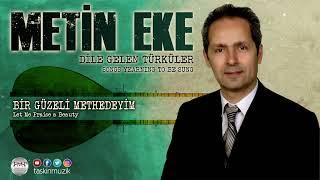 Metin Eke  /  Bir Güzeli Methedeyim