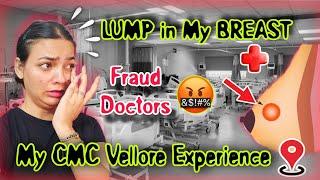 CMC Vellore | FRAUD Doctors  | My Breast PAIN / Breast LUMP Journey  & How did I Get RID of it 