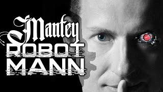 ** Mantey Mantey Robot Mann