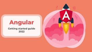 Angular - Getting started guide 2022