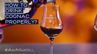 Ask Martell - HOW TO DRINK COGNAC PROPERLY