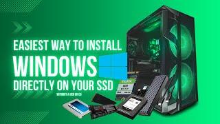 Easiest way to install windows directly onto your SSD without a flashdrive or CD.