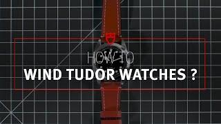 TUDOR Tutorial #8: How To Wind your Tudor Watch?