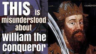 What Nobody Gets About William the Conqueror