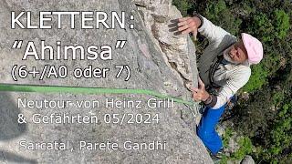 Klettern: Ahimsa (6+/A0 oder 7); Neutour von Heinz Grill & Gefährten 05/24; Sarcatal, Parete Gandhi