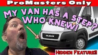 Ram Promaster Your Van Has a Hidden Step! You didn't know? Promasters Only. You're welcome