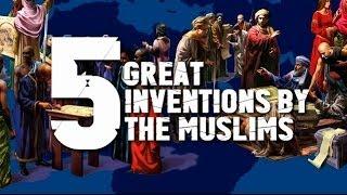 5 Great Inventions By the Muslims