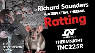 Ratting with Richard Saunders and the DNT Optics ThermNight TNC225R