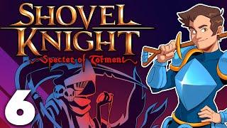 Shovel Knight: Specter of Torment - #6 - I Choose Panic