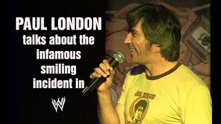 PAUL LONDON TALKS ABOUT THE SMILING INCIDENT IN WWE