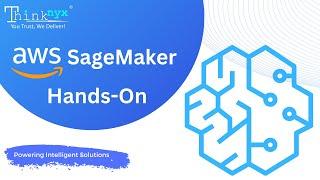 AWS SageMaker | Hands-on Tutorial For Beginners | Thinknyx