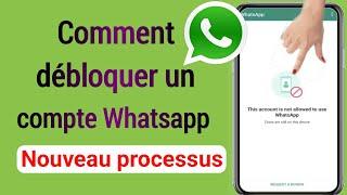 Corriger ce compte n'est pas autorisé à utiliser Whatsapp en raison de spam (nouveau processus 2023)