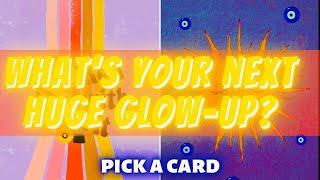 PICK A CARD!  WHAT’S YOUR NEXT HUGE GLOW UP?! 