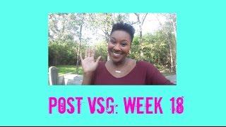 Post VSG: Week 18