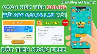 Cách Kiếm Tiền Online Miễn Phí Với App Color Lab - App Kiếm Tiền Online Trên Điện Thoại Dễ Mới 2025