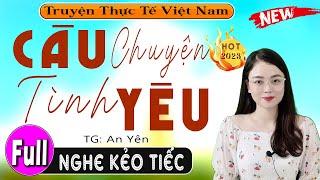 Truyện đêm khuya việt nam có thật - Câu Chuyện Tình Yêu Full - Nghe Truyện Ngủ Ngon 2024