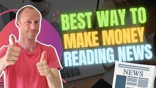 Best Way to Make Money Reading News – See Earning Proof (True Earning Potential Revealed)