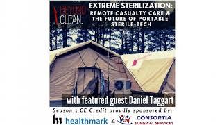 Daniel Taggart:  Extreme Sterilization - Remote Casualty Care & the Future of Portable Sterile-Tech