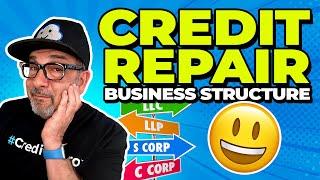 5 Business Structures for Your Credit Repair Business: Which One is Right for You?