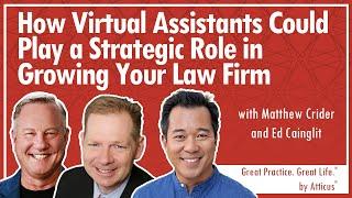 Ep104 How Virtual Assistants Can Help Grow Your Law Firm with Matthew Crider and Ed Cainglit